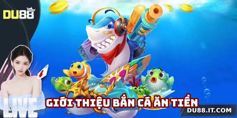 bắn cá ăn tiền du88