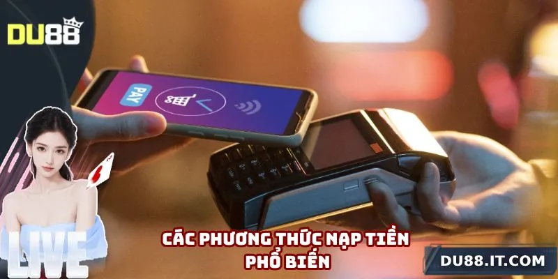 Các phương thức nạp tiền phổ biến