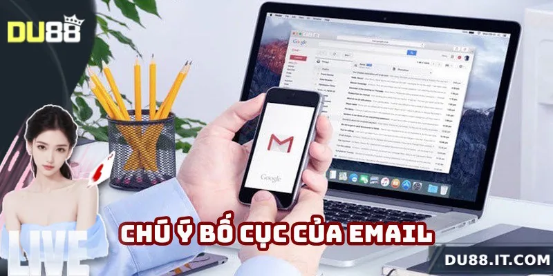 Chú ý hoàn thiện bố cục email khi gửi CSKH Du88