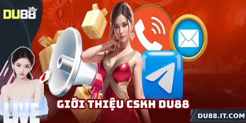 Nội dung giới thiệu đội ngũ CSKH Du88