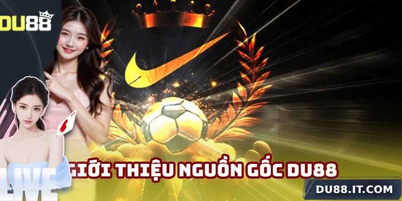 Giới thiệu Du88 nguồn gốc của thương hiệu