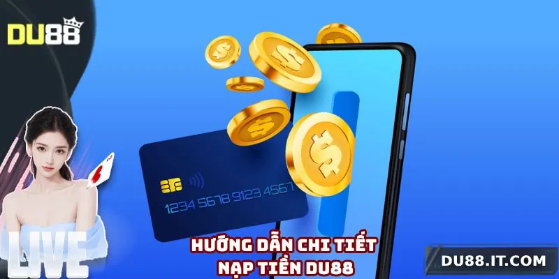 Hướng dẫn chi tiết nạp tiền Du88