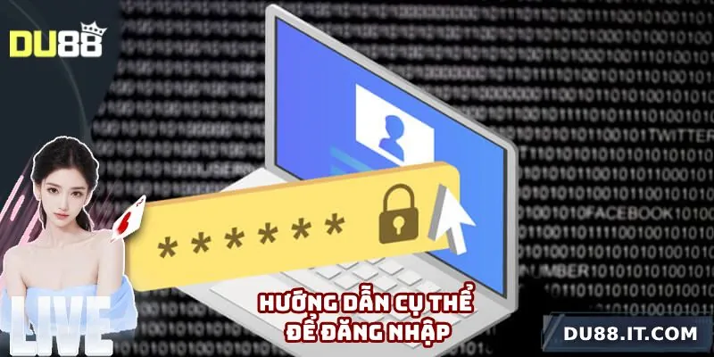Hướng dẫn cụ thể để đăng nhập