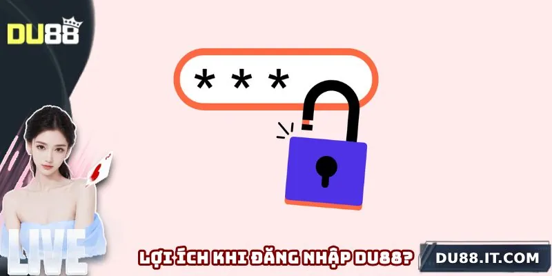 Lợi ích khi đăng nhập Du88 là gì?