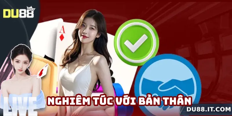 Luôn nghiêm khắc với bản thân khi tham gia