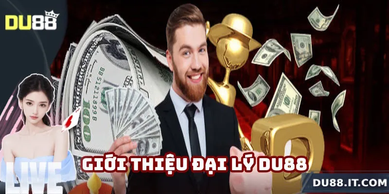 Nội dung giới thiệu đại lý Du88 mới nhất