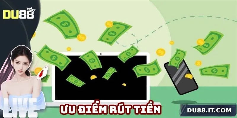 Ưu điểm khi bet thủ rút tiền tại sân chơi cá độ Du88