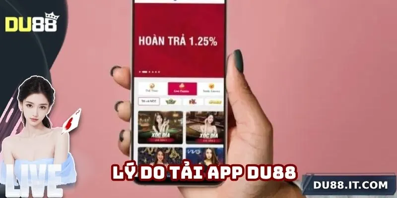 Lý do vì sao anh em bet thủ nên tải app Du88?