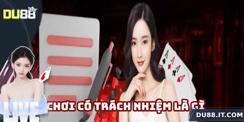 Thông tin khái niệm chơi có trách nhiệm là gì